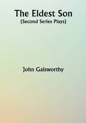 The Eldest Son (Second Series Plays)