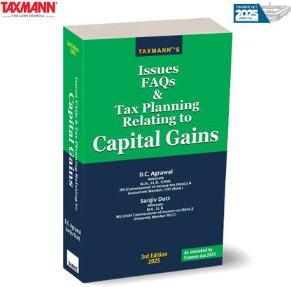 Taxmann's Issues FAQs & Tax Planning Relating to Capital Gains [Finance Act 2025] – Featuring 1,200+ FAQs | 3,200+ Judicial References | Comprehensive Guidance on India's Capital Gains Tax