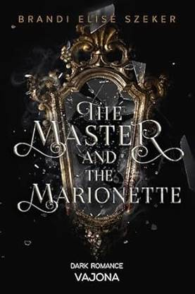 The Master and The Marionette (The Pawn and The Puppet series Book 2)