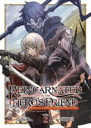 Reincarnated Into a Game as the Hero's Friend: Running the Kingdom Behind the Scenes (Light Novel) Vol. 2