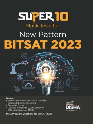 Super 10 Mock Tests for New Pattern BITSAT 2023 Physics, Chemistry, Mathematics, English & Logical Reasoning