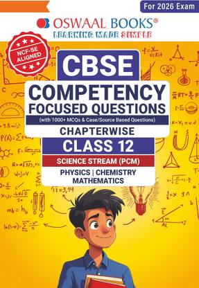 Oswaal CBSE Competency Focused Questions Chapter-wise Class 12: PCM (Physics, Chemistry, Mathematics)