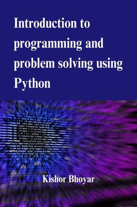 Introduction to programming and problem solving using Python