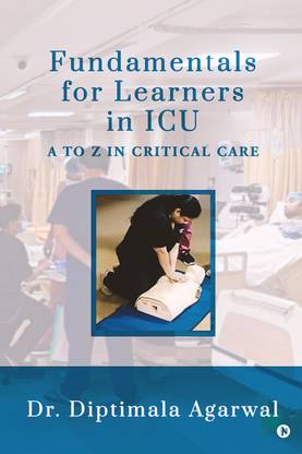 Fundamentals for Learners in ICU  - A to Z in Critical Care