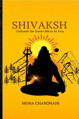 Shivaksh  - Unleash the Inner Shiva in You