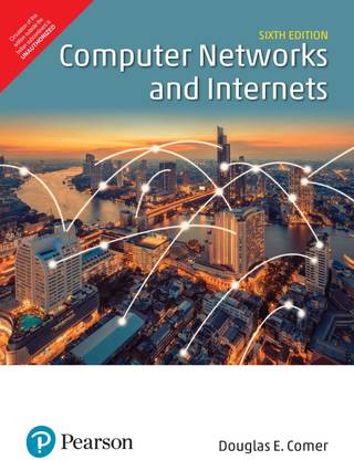 Computer Networks and Internets, 6e