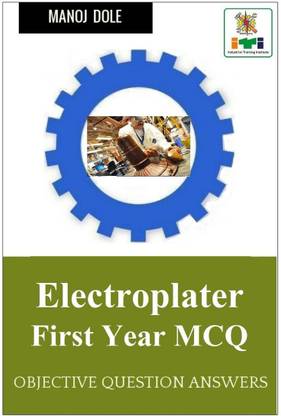 Electroplater First Year MCQ  - Objective Question Answers