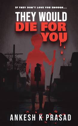 They Would Die For You