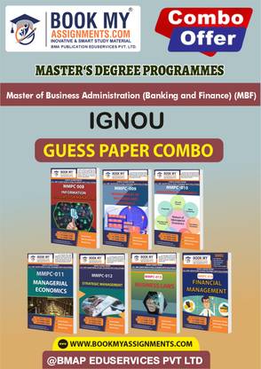 IGNOU MMPC008 MMPC009 MMPC010 MMPC011 MMPC012 MMPC013 MMPC014 Study Guide (Guess Paper) for Ignou Student Master of Business Administration (Banking and Finance) (MBF)
