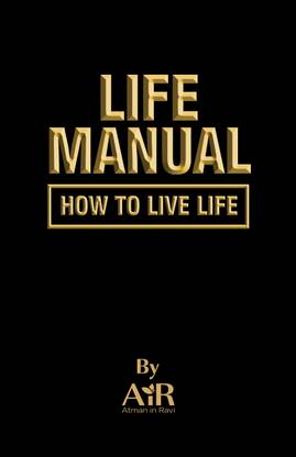 Life Manual- How to Live Life
