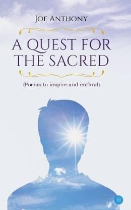 A QUEST FOR THE SACRED Poems to inspire and enthral