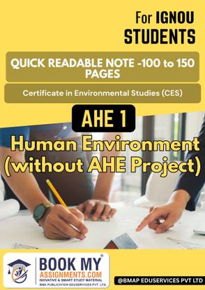 IGNOU AHE 1 Human Environment Without Project Book | CES Study Material | 130–150 Pages | Smart Notes | 80 GSM Paper | Quick Prep Book (Hindi Edition)