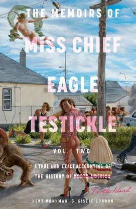 The Memoirs of Miss Chief Eagle Testickle: Vol. 2