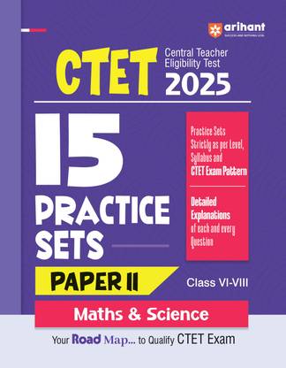 Arihant Practice Sets for CTET 2025 | Success Master CTET Paper II (Class VI-VIII) Maths & Science | Strictly as per level, syllabus and CTET exam pattern