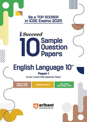Arihant I - Succeed ICSE 15 Sample Papers English Language Paper 1 Class 10th For Exam 2025 | Detailed explanations | Value points and Common Mistakes | Fully solved board paper 2024