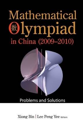Mathematical Olympiad In China (2009-2010): Problems And Solutions