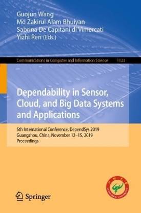 Dependability in Sensor, Cloud, and Big Data Systems and Applications