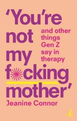 You're Not My F*cking Mother