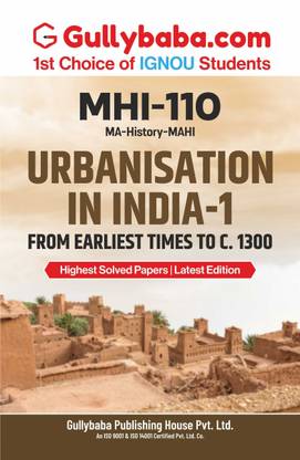 Gullybaba IGNOU MAHI (New) 4th Sem MHI-110 Urbanisation in India-1: From Earliest Times to C. 1300 in English - Latest Edition IGNOU Help Book with Solved Previous Year's Question Papers and Important Exam Notes  - IGNOU study material, Book