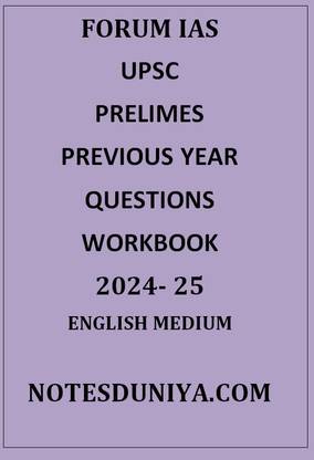 FORUM IAS UPSC PRELIMS PREVIOUS YEAR QUESTIONS WORKBOOK 2024 25