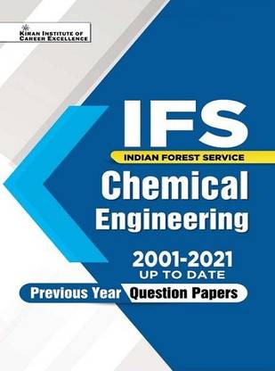 Kiran IFS Chemical Engineering 2001 to 2021 up to date Previous Years Question Papers (English Medium) Book Code : KQB 048