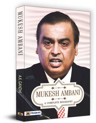 Mukesh Ambani a Complete Biography