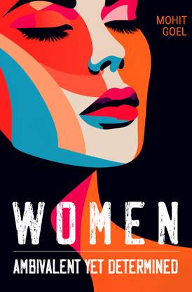 Women: Ambivalent Yet Determined