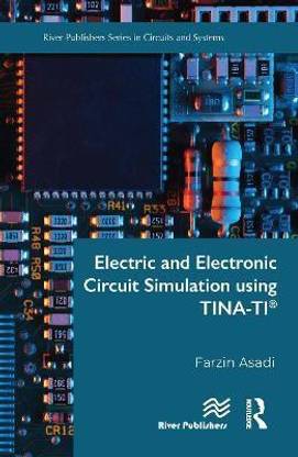 Electric and Electronic Circuit Simulation using TINA-TI (R)