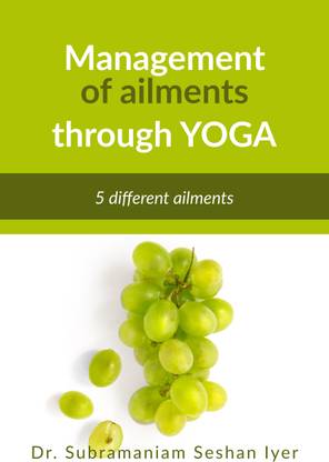 Management of ailments through Yoga  - Yoga asanas