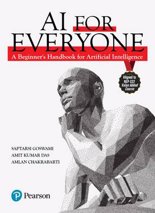 AI for Everyone:A Beginner's H&book for Artificial Intelligence (AI) | Aligned to NEP-CCF Value Added Course |Pearson