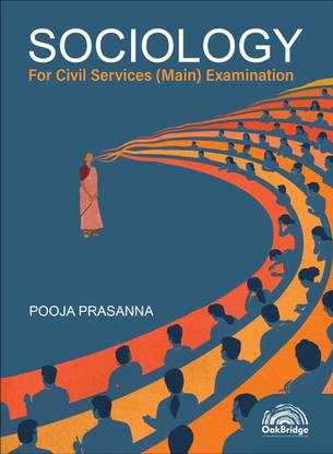 Sociology for UPSC & State PSC Examination 2024 | Includes Real-life examples, diagrams, case studies, & empirical data | Previous Years’ UPSC Questions | Pooja Prasanna | OakBridge
