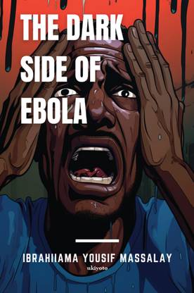 The Dark Side of Ebola