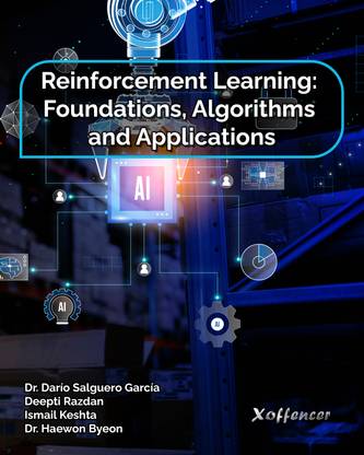 REINFORCEMENT LEARNING: FOUNDATIONS, ALGORITHMS AND APPLICATIONS