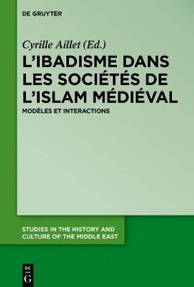 L'ibadisme dans les societes de l'Islam medieval