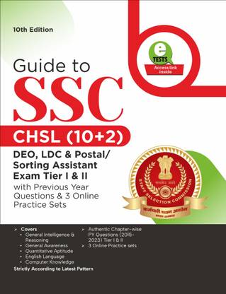 Guide to SSC - CHSL (10+2) DEO, LDC & Postal/ Sorting Assistant Exam Tier I & II with Previous Year Questions & 3 Online Practice Sets 10th Edition | Combined Higher Secondary Level | PYQ | Mock Test