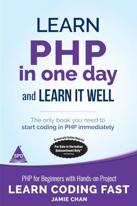 Learn PHP in One Day and Learn It Well (Grayscale Indian Edition)