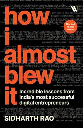 How I almost Blew it: Incredible lessons from India's most successful entrepreneurs