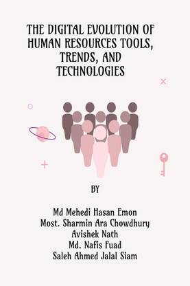 The Digital Evolution of Human Resources Tools, Trends, and Technologies