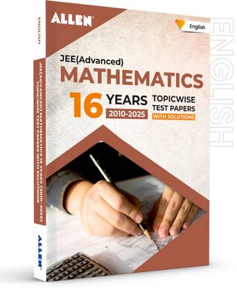 JEE Advanced Mathematics: 16 Years Topicwise Solved Papers with Solutions in English