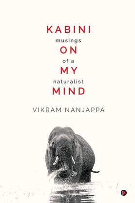 Kabini on my Mind  - Musings of a Naturalist