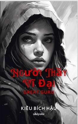 NGƯỜI THẦY VĨ ĐẠI - GREAT GURU Dust Jacket
