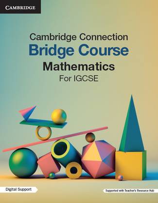 Cambridge Connection MATHEMATICS Bridge Course for IGCSE Learners: IIT JEE Exam Preparation | JEE Main & Advanced | Preparation Strategy | Detailed Solutions | Key Idea | Alternate Solution & Concept Enhancer