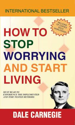 How to Stop Worrying and Start Living  - The First and Still the Best Book of Its kind on Self-Help with 1 Disc