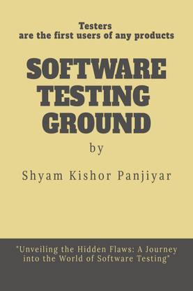 Software Testing Ground  - Testers are the first users of any products