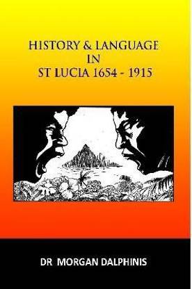History and Language in St Lucia 1654-1915