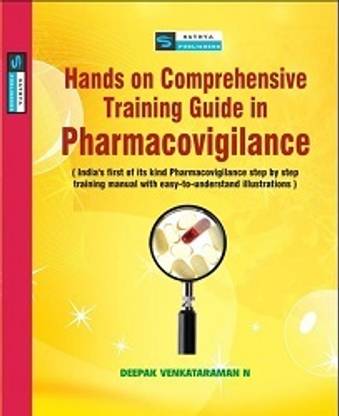 Hands on Comprehensive training guide in Pharmacovigilance