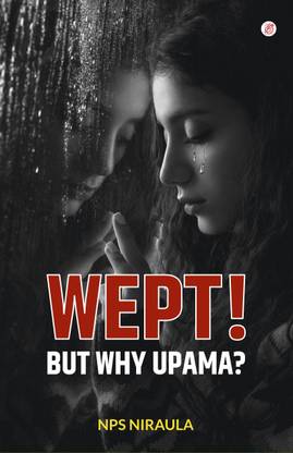 Wept! But Why Upama?