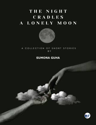 THE NIGHT CRADLES A LONELY MOON