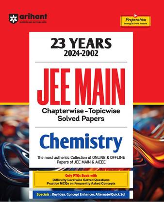 Arihant 23 Years JEE Main | (2024-2002) JEE Main Chapterwise - Topicwise- Levelwise Solution Solved Papers Chemistry | Previous Years Solved Question Papers (PYQs) 2024
