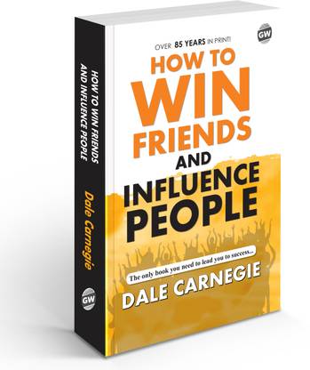 हाउ टू विन फ्रेंड्स एंड इन्फ्लुएंस पीपल (पेपरबैक) : मस्ट-रीड सेल्फ-हेल्प नॉवेल, टाइमलेस क्लासिक फॉर पर्सनल ग्रोथ, एजुकेशनल लर्निंग नॉवेल